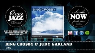 Bing Crosby & Judy Garland - Mine (1944)