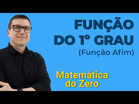 Função do 1º Grau (Função Afim) | Matemática do Zero | Funções - Aula 01
