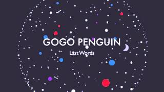 GoGo Penguin - Last Words (Gondwana Records 2012)