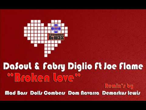 DaSouL & Fabry Diglio Ft Joe Flame Broken Love Dolls Combers Remix
