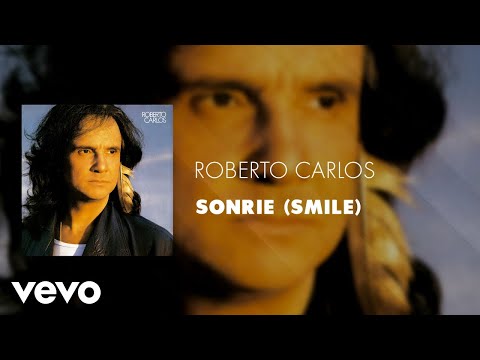 Roberto Carlos - Sonrie (Smile) (Áudio Oficial)