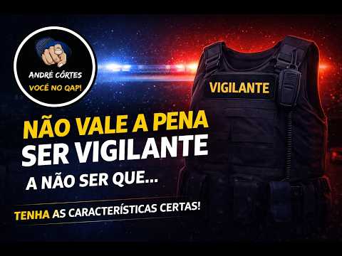 Você ainda quer ser vigilante - perfil profissional necessário