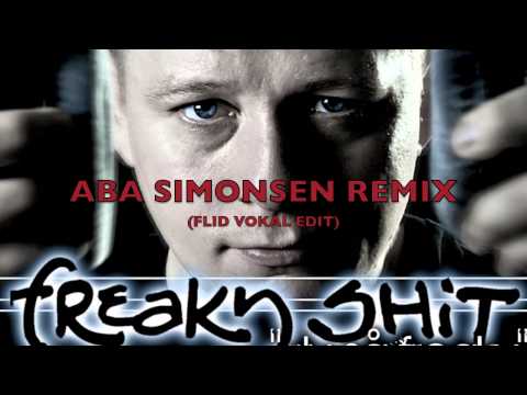 Claus Flid Feat: Scarwrist - Freaky Shit "du så freaky" ABA Simonsen Remix (Flid Vokal Edit) (HD)