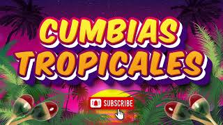 💃CUMBIAS TROPICALES MIX 2024✨VIEJITAS TROPICALES🎺ACAPULCO TROPICAL, TROPICAL FLORIDA, LOS KARKIS...