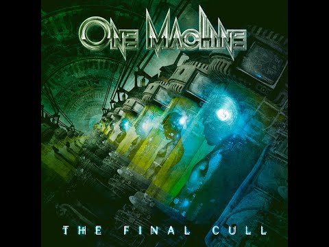 One Machine - The Final Cull
