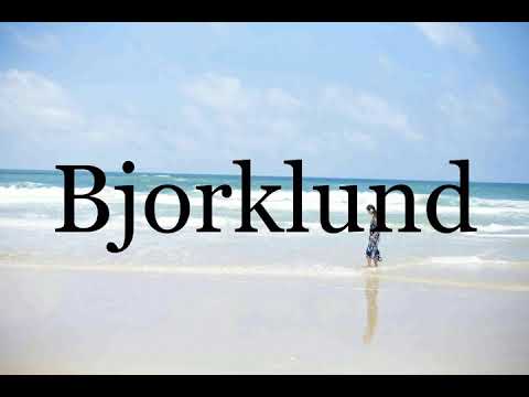 How To Pronounce Bjorklund🌈🌈🌈🌈🌈🌈Pronunciation Of Bjorklund