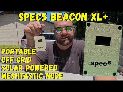 Spec5 Beacon XL+ Off Grid Solar Meshtastic For Days!