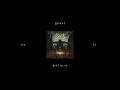 He Is - Ghost (Slowed + Reverb)