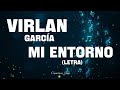 Mi entorno - Virlan García (Letra)