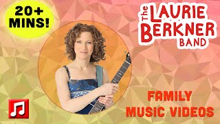 20+ Minutes: Family Music Videos | The Laurie Berkner Band