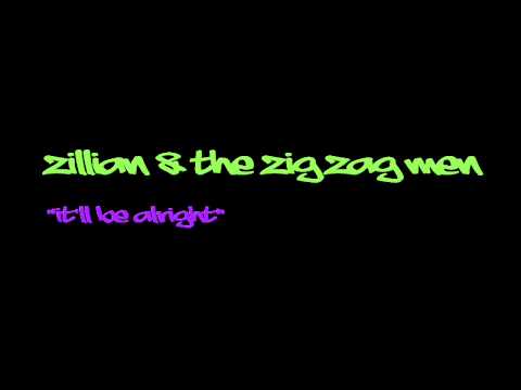 Zillian & The Zig Zag Men - It'll Be Alright