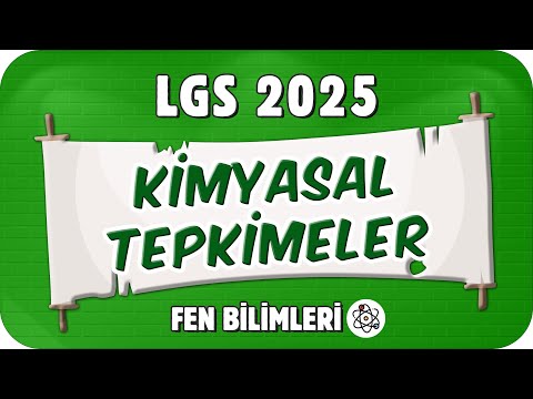 Kimyasal Tepkimeler 📗 8. Sınıf Fen #2025LGS