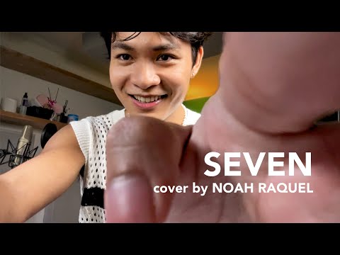 'Seven' cover by Singer/Dancer/Producer | NOAH RAQUEL