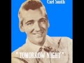 TOMORROW NIGHT ~ Carl Smith  1959.wmv