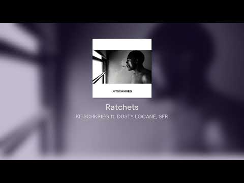 KITSCHKRIEG ft. DUSTY LOCANE - Ratchets #8D