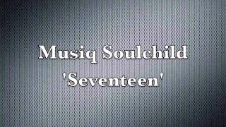 Musiq Soulchild - Seventeen