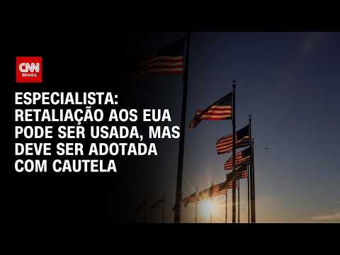 Retaliação aos EUA pode ser usada, mas deve ser adotada com cautela, diz especialista | HORA H