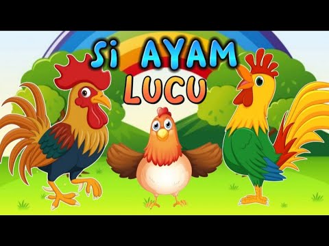 Lagu Si Ayam Lucu Versi Terbaru | Lagu Anak Indonesia Populer