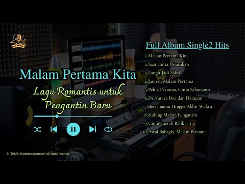 Full Album Malam Pertama Kita – Lagu Romantis untuk Pengantin Baru