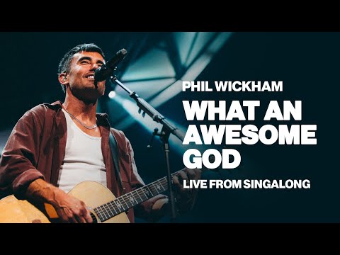Phil Wickham - What An Awesome God (Live From Singalong)