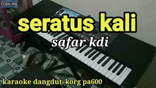 Download lagu seratus kali safar kdi || karaoke dangdut pa600 mp3