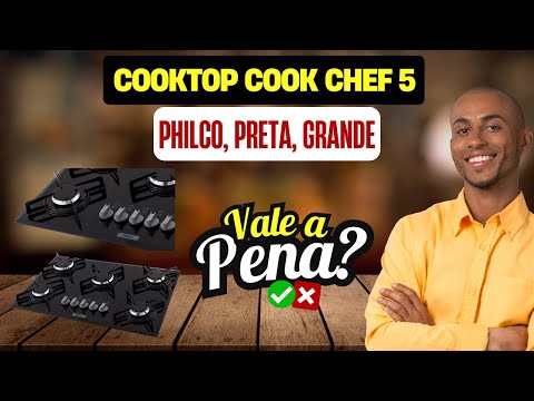 Avaliação Completa Cooktop Cook Chef 5 Bocas PHILCO   Prós Contras e Mais!