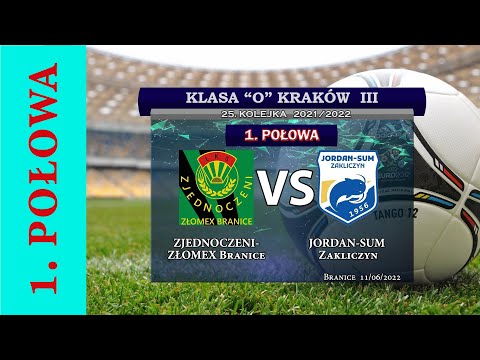 [2022-06-11]🔷📺Retransmisja (1️⃣Połowa)⚽ ZJEDNOCZENI-ZŁOMEX Branice 🆚 JORDAN-SUM Zakliczyn