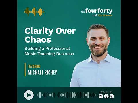 Clarity Over Chaos: Building a Professional Music Teaching Business with Michael Richey