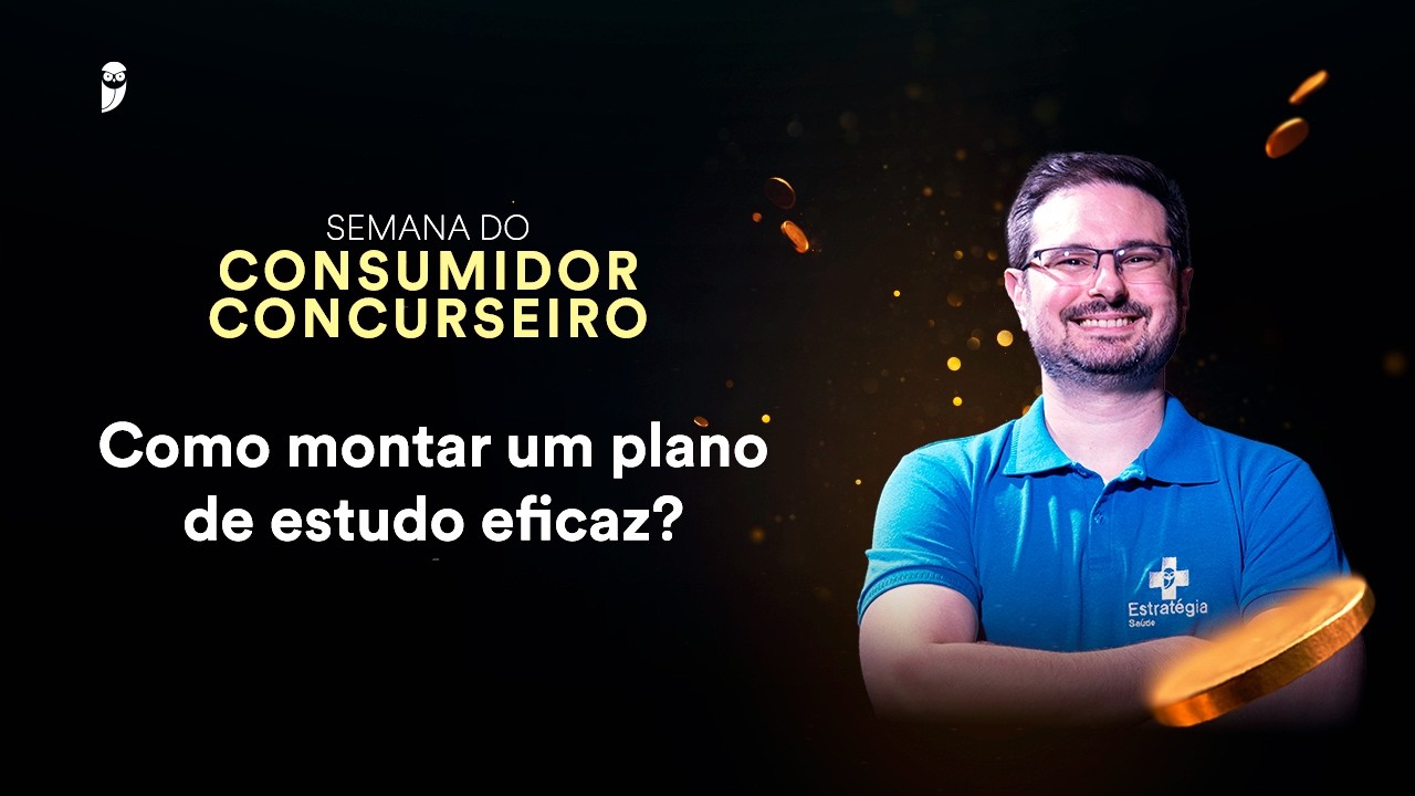 Como montar um plano de estudo eficaz? - Semana do Consumidor Concurseiro