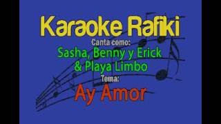 Sasha, Benny y Erick &amp; Playa Limbo - Ay Amor Karaoke Demo