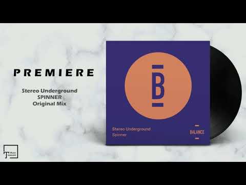 PREMIERE: Stereo Underground - Spinner (Original Mix) [BALANCE MUSIC]