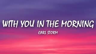 Carl Storm - With You In The Morning (Lyrics)