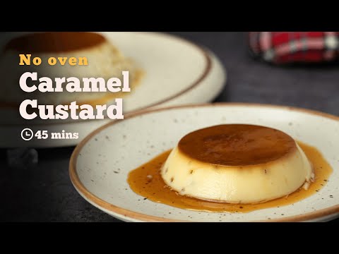 [No Oven] Caramel Custard Recipe | Make Delicious Caramel Custard Pudding at Home easily | Cookd