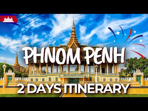 2 Days in Phnom Penh, Cambodia - The Perfect Itinerary!