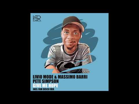 Livio Mode & Massimo Barri feat. Pete Simpson  - Give Me Hope  (FAM Disco Remix)