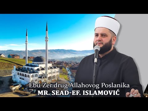 Ebu Zer drug Allahovog Poslanika - Mr. Sead-ef. Islamović - hutba