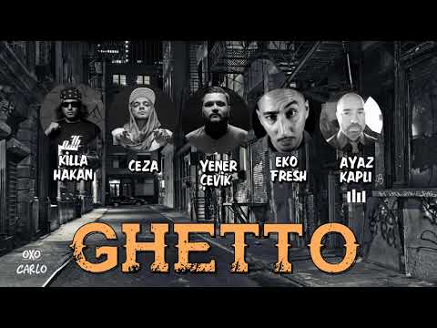 Killa Hakan & Ceza & Yener Çevik & Eko Fresh & Ayaz Kaplı - GHETTO
