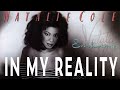 Natalie Cole - In My Reality (Official Audio)