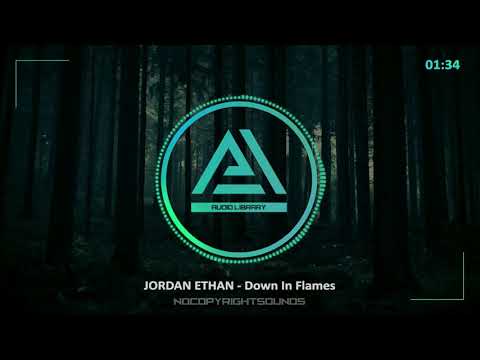 JORDAN ETHAN - Down In Flames [NoCopyrightSounds - Audio Library]