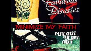 Fabulous Disaster - Minimize My Faith lyrics