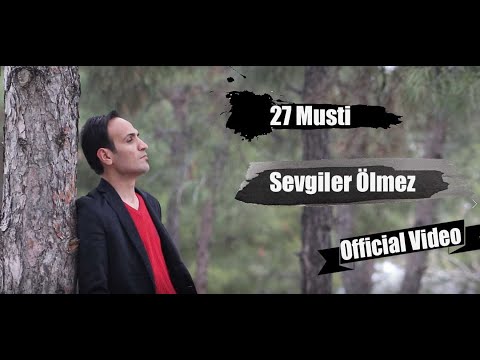 27 Musti -Sevgiler Ölmez - 2021 (Official Video)