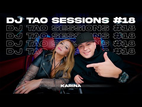 Video thumbnail for KARINA DJ Tao Turreo Sessions #18