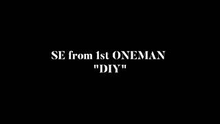 - 【期間限定】SE from 1st ONEMAN LIVE "DIY "