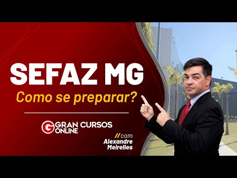 Concurso Sefaz MG - Como se preparar? com Alexandre Meirelles
