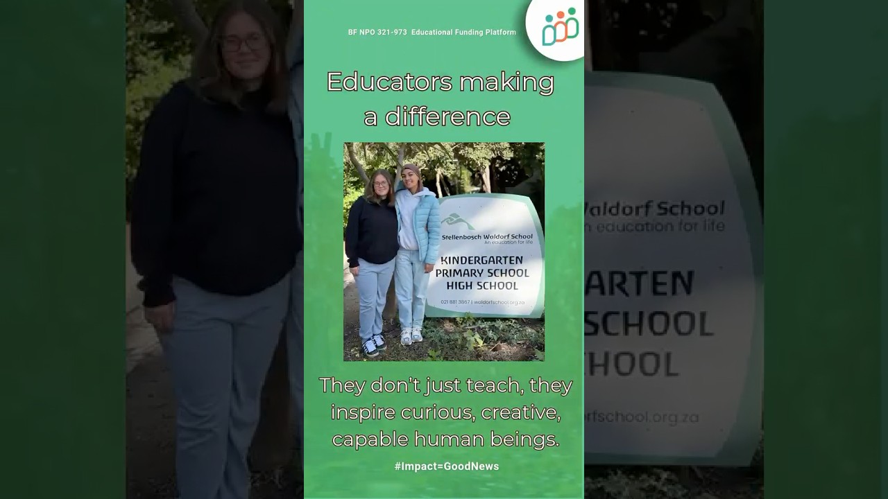IMPACT = GOOD NEWS - STELLENBOSH WALDORF SCHOOL - Cape Town