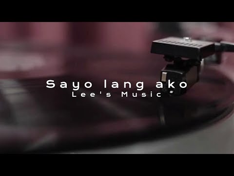 Sayo lang ako ( Official Lyrics Video )
