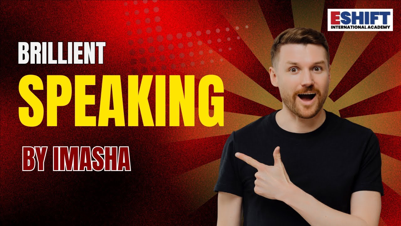 BRILLIANT SPEAKING BY IMASHA | ESHIFT CAMPUS