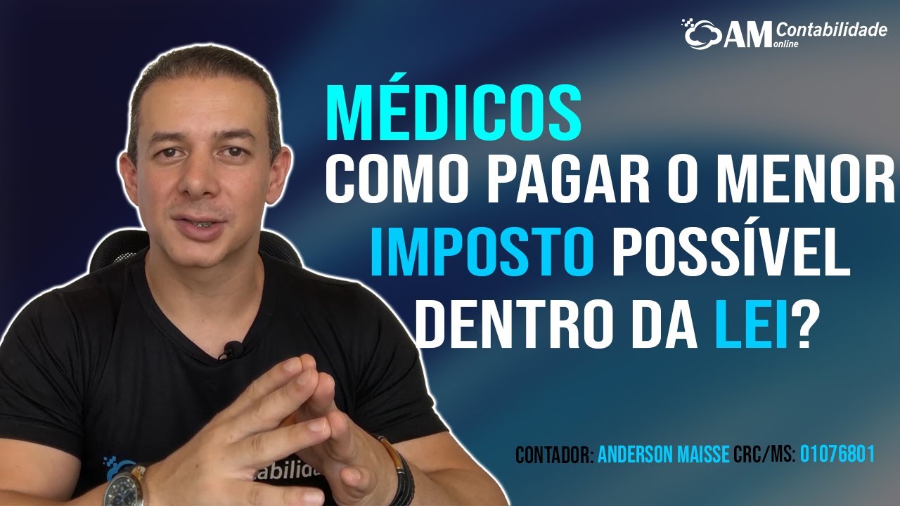 MÉDICOS, COMO PAGAR O MENOR IMPOSTO DENTRO DA LEI?