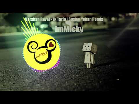 Darshan Raval - Ek Tarfa | Sush & Yohan Remix | imMicky