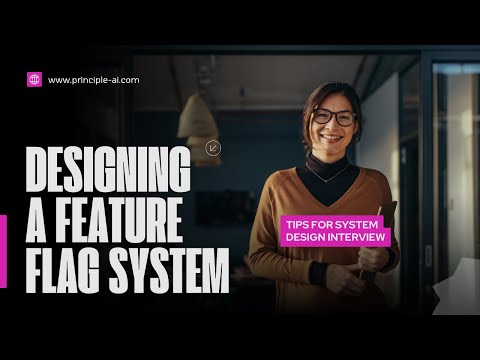 Designing a feature flag system - Part 1 (System Design Interviews)